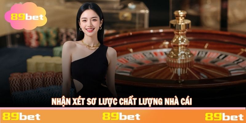 Đánh giá 89BET về điểm mạnh sảnh cược