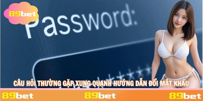 Một số câu hỏi xung quanh việc đổi mật khẩu này từ người chơi