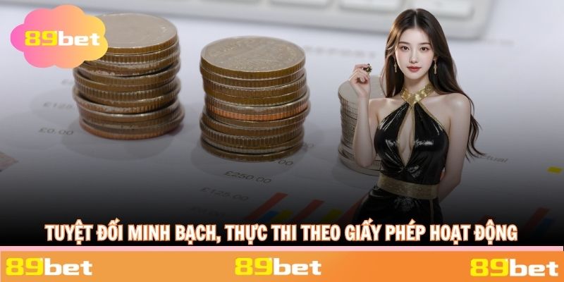 Tuyệt đối minh bạch, thực thi theo giấy phép hoạt động