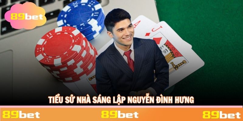 Tiểu sử nhà sáng lập Nguyễn Đình Hưng
